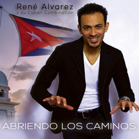 René Alvarez y Su Cuban Combination - Abriendo los Caminos