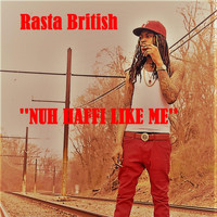 Rasta British - Nuh Haffi Like Me