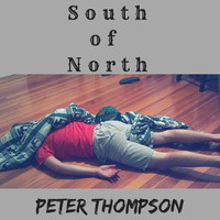 Peter Thompson - South of North - EP (Explicit)