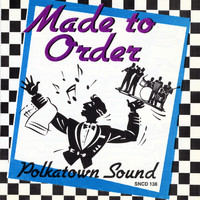 Polkatown Sound - Made to Order