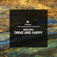 Bob Owl - Drive and Happy