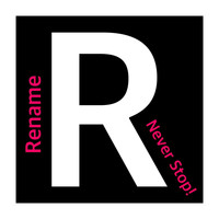 Rename - Never Stop!