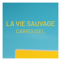 Carrousel - La vie sauvage