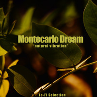 Montecarlo Dream - Natural Vibration (Lo Fi Selection)