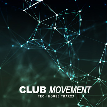 Various Artists - Club Movement (Tech House Traxxx)
