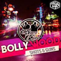Shots & Guns - Bollywood