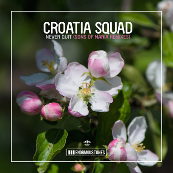 Croatia Squad - Never Quit (Sons of Maria Remix)