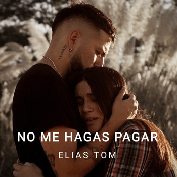 Elias Tom - No Me Hagas Pagar