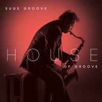 Euge Groove - House Of Groove