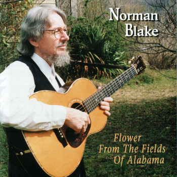 Norman Blake - Flower From The Fields Of Alabama