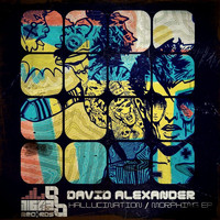 David Alexander - Hallucination / Morphing EP