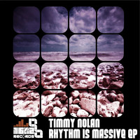 Timmy Nolan - Rhythm Is Massive EP