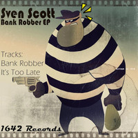 Sven Scott - Bank Robber EP