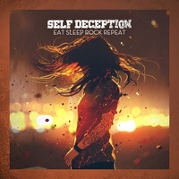 Self Deception - Eat Sleep Rock Repeat (Explicit)