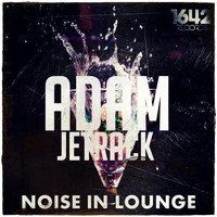 Adam Jetrack - Noise In Lounge (Explicit)