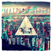 Matthew Beren - Note Loop