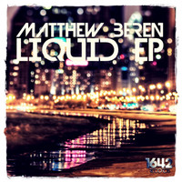 Matthew Beren - Liquid EP