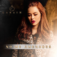 Laraim - No Me Amenaces