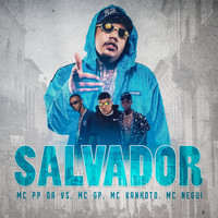 Mc PP da VS, MC GP, Mc Kanhoto, MC Negui - Salvador (Explicit)