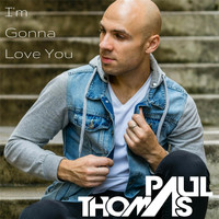 Paul Thomas - I'm Gonna Love You