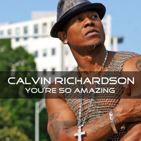 Calvin Richardson - You're So Amazing