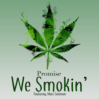 Promise - We Smokin' (Explicit)