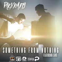 Proximity - Something from Nothing (feat. 5ive) (Explicit)