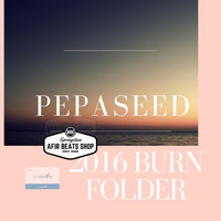 Pepaseed - Burn Folder 2016