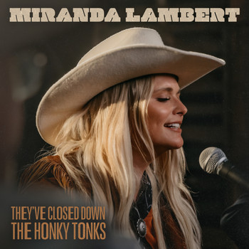 Miranda Lambert - They've Closed Down the Honky Tonks