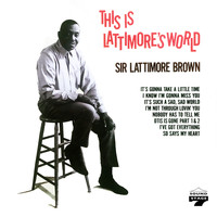 Sir Lattimore Brown - This is Lattimore's World