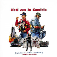 Franco Micalizzi - Nati con la camicia (Original Motion Picture Soundtrack)