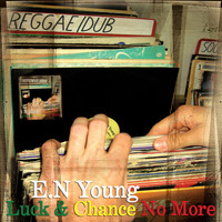 E.N Young - Luck & Chance No More