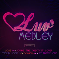 Luv' - Luv' Medley (U.O.Me / You're The Greatest Lover / Casanova / Trojan Horse / My Number One)