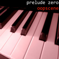 Oopscene - Prelude Zero
