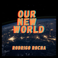 Rodrigo Rocha - Our New World
