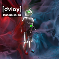 Dvlay - Transmission