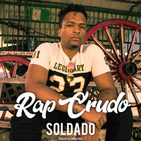 Soldado - Rap Crudo (Explicit)