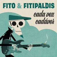 Fito Y Fitipaldis - Cada vez cadáver
