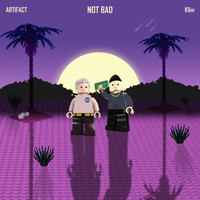 Artifact - Not Bad (feat. Klim) (Explicit)