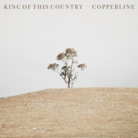 Copperline - King of This Country