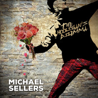 Michael Sellers - Hooligans Dilemma