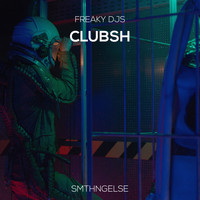 Freaky DJs - CLUBSH
