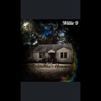 Willie D - Grandma's House