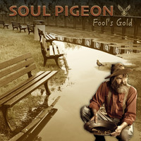 Soul Pigeon - Fools Gold