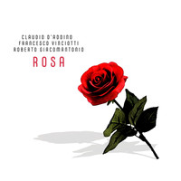 Francesco Vinciotti - Rosa (feat. Claudio D'Addino & Roberto Giacomantonio) (Explicit)
