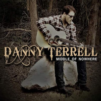 Danny Terrell - Middle of Nowhere
