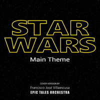 Francisco José Villaescusa & Epic Tales Orchestra - Star Wars Main Theme