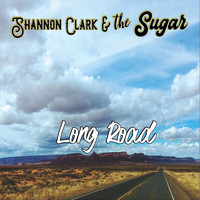 Shannon Clark & the Sugar - Long Road