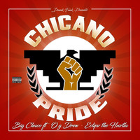 Big Chuco - Chicano Pride (feat. Og Drew & Eclipz Tha Huztla) (Explicit)