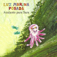 Luz Marina Posada - Acalanto para Sara (En Vivo) [feat. José Juvinao, Gustavo Adolfo Renjifo, Marta Liliana Bonilla & Iván Ricardo Tovar]